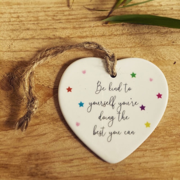 Be Kind To Yourself You're Doing The Best You Can Ceramic Heart Ornament